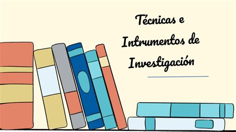 Técnicas E Instrumentos De Investigación By Gianela Goenaga On Prezi