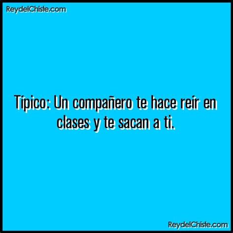 Típico Un compañero te hace reír en clases y te sacan a ti Mexican