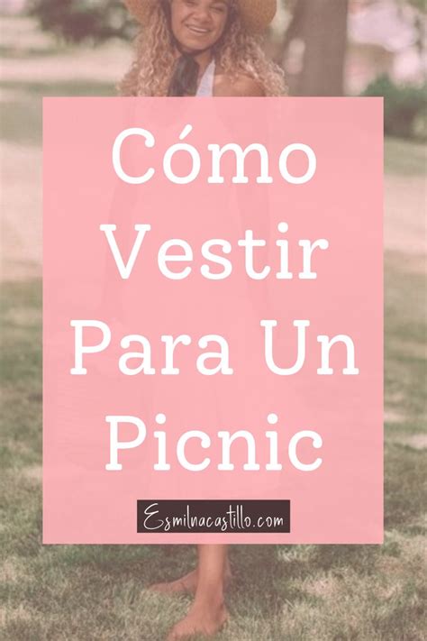 Como Vestir Para Un Picnic Ideas Para Comer Al Aire Libre Trajes