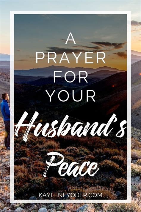 A Prayer For Your Husband To Find Peace Kaylene Yoder Prayers For