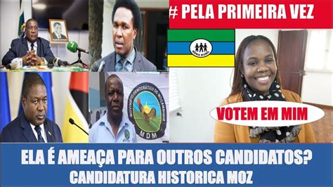 Candidatura Historica Em Mocambique Dorinda Eduardo Presidencia Youtube