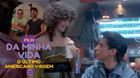 Film Da Minha Vida 3 O Último Americano Virgem 1982 Ft Paulo Nini