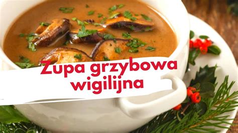 Zupa grzybowa Zupa wigilijna Prosty przepis na idealną zupę Zaskocz