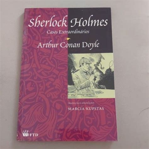 Sherlock Holmes Casos Extraordinários - Sherlock Holmes Casos Extraordinários; Arthur Conan Doyle; Marcia ...