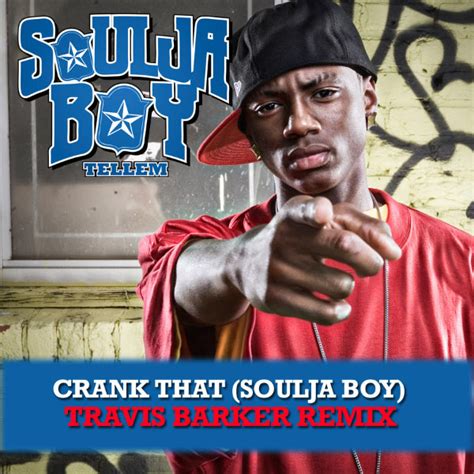 Crank That (Soulja Boy) [Travis Barker Remix], Soulja Boy - Qobuz