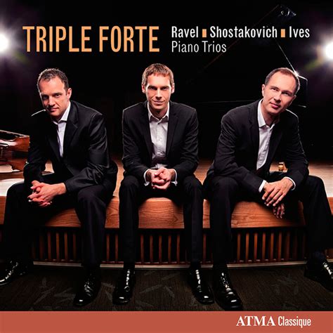 Triple Forte Ravel Shostakovich Ives Piano Trios David Jalbert