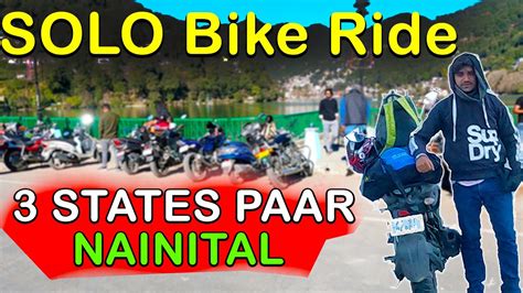 The Vlog Of Nainital 3 States Paar Solo Bike Ride 4k Video Vlog