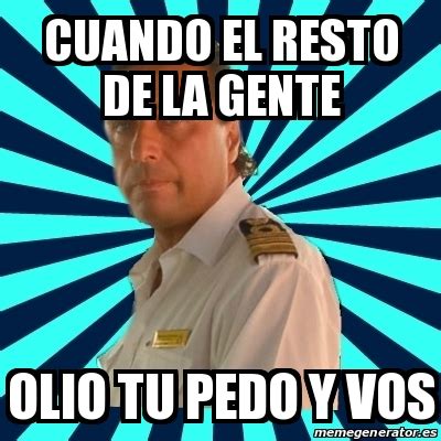 Meme Francesco Schettino Cuando El Resto De La Gente Olio Tu Pedo Y