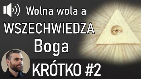 Wolna wola a wszechwiedza Boga KRÓTKO 2 YouTube