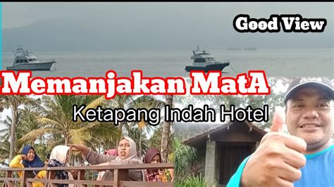 Pesona Hotel Ketapang Indah Banyuwangi Di Pinggir Pantai Dan Taman Yang