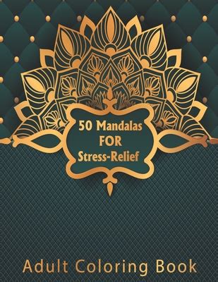 50 Mandalas for Stress-Relief Adult Coloring Book: Beautiful Mandalas ...