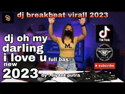 DJ OH MY DARLING I LOVE YOU Virall 2023 By Riyant Putra YouTube