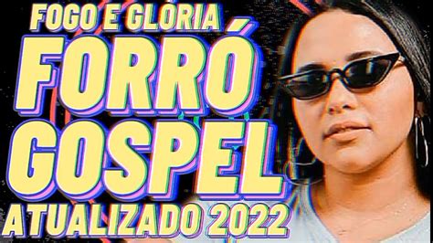 Forr Gospel Atualizado Maio Fogo E Gl Ria Youtube