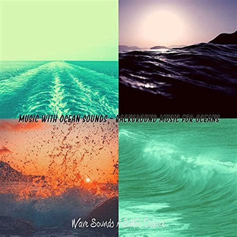 Amazon Music With Ocean Sounds Background Music For Oceans