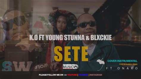 Ko Sete Ft Young Stunna Blxckie Cover Instrumental Prod Anelation Music Youtube