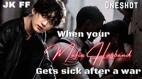 When Your Mafia Husband Is Sick Jungkook Ff Oneshot Jk Ff Youtube