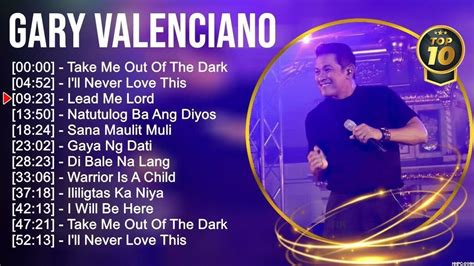 Gary Valenciano Greatest Hits Full Album Top 10 OPM Biggest OPM Songs