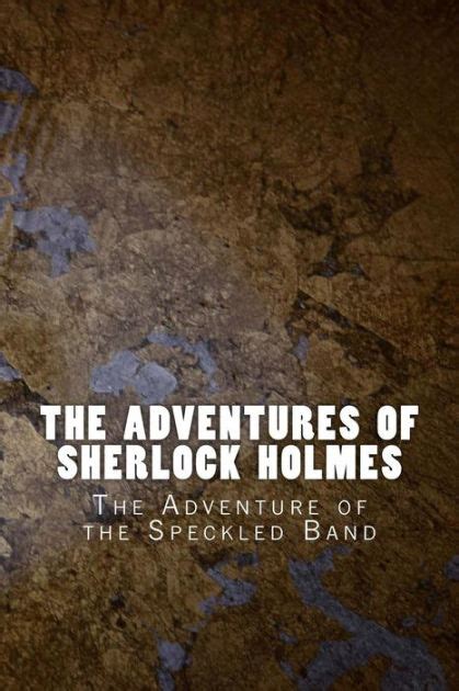 The Adventures Of Sherlock Holmes The Adventure Of The Speckled Band