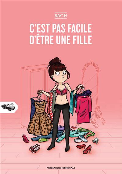 C est pas facile d être une fille Tome 01 C est pas facile d être