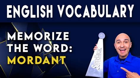 What Does MORDANT Mean Quickly Memorize Word Definition