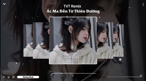Ác Ma Đến Từ Thiên Dường TVT Remix Nhạc Nền Hot TikTok Gây Nghiện 全网热播BGM 抖音
