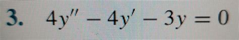 Solved 4y 4y 3y0 ﻿find General Solution