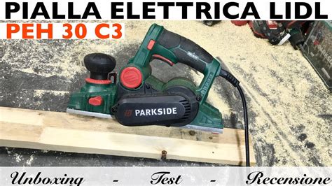 Pialla Elettrica Lidl Parkside Peh C Setup E Montaggio Test E