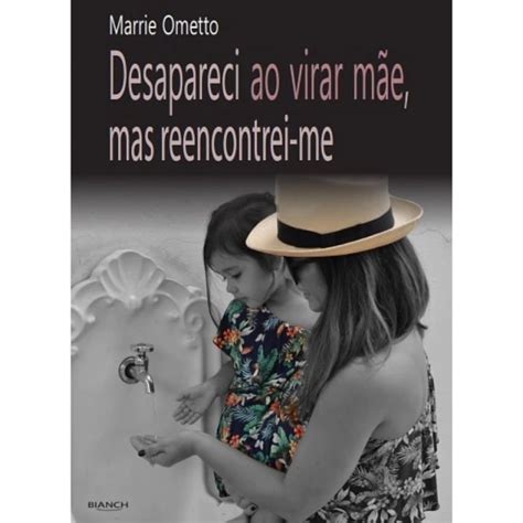 Livro Desapareci Ao Virar M E Mas Reencontrei Me Marrie Ometto