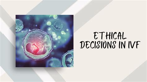 Ethical Decisions In Ivf