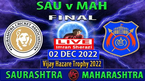 Saurashtra Vs Maharashtra Sau Vs Mah Final Match Vijay Hazare