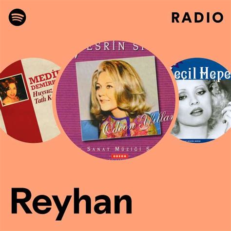 Reyhan Radio Playlist By Spotify Spotify