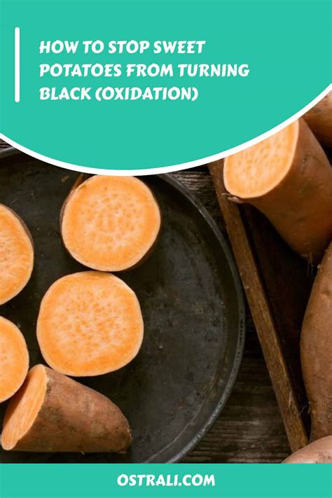 How To Stop Sweet Potatoes From Turning Black Oxidation