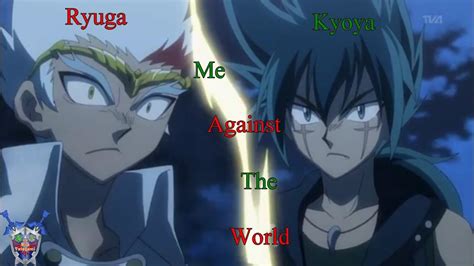 Kyoya Und Ryuga Me Against The World Youtube