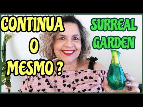 SURREAL GARDEN AVON CONTINUA O MESMO VEM VER YouTube