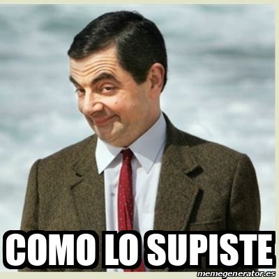 Meme Mr Bean Como Lo Supiste