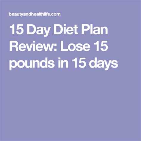 15 Day Diet Plan Review Lose 15 Pounds In 15 Days With Images Lose