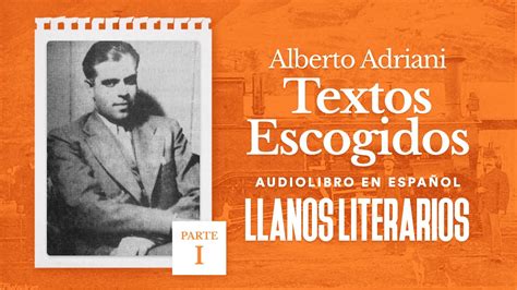 Alberto Adriani Textos Escogidos Primera Parte Audiolibro Completo