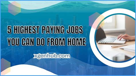 5 Highest Paying Jobs You Can Do From Home Xgen Hub