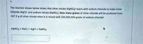 Solved The Reaction Shown Below Shows That Silver Nitrate Agno3 Reacts With Sodium Chloride