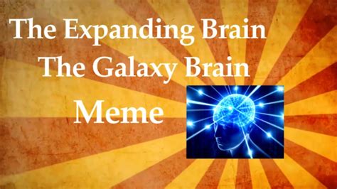 The Expanding Brain Meme The Galaxy Brain Meme What The Meme YouTube