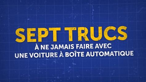 Sept Trucs Ne Jamais Faire Avec Une Voiture Bo Te Automatique Sympa