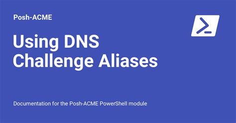 Using Dns Challenge Aliases Posh Acme