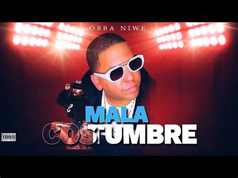 Obba Niwe Mala Costumbre Audio Official YouTube Music