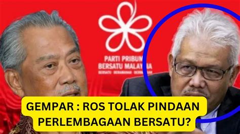 GEMPAR ROS TOLAK PINDAAN PERLEMBAGAAN BERSATU Habislah Bersatu