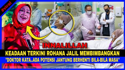 Innalillah Pengurus Dedah Punca Sebenar Rohana Jalil Sakit Youtube