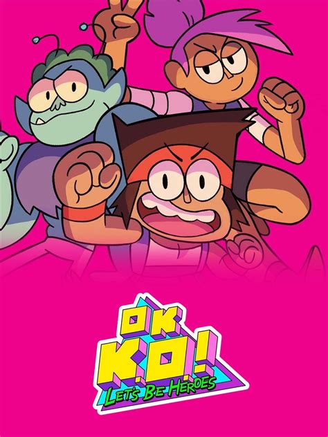 Ok Ko Lets Be Heroes Season 1 Rotten Tomatoes