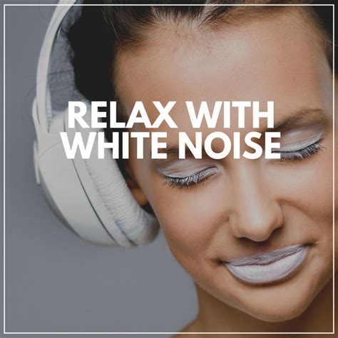 Relax With White Noise Album By Airplane White Noise Spotify