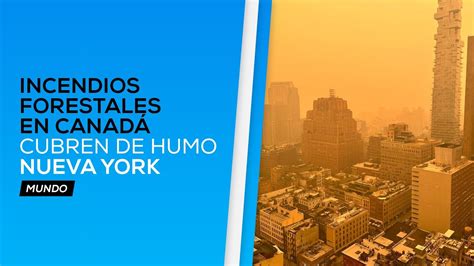 Incendios Forestales De Canadá Cubren De Humo Nueva York Youtube