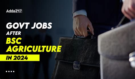 Government Jobs After Bsc Agriculture In 2024