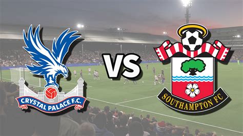 Crystal Palace Vs Southampton Rachell Busch